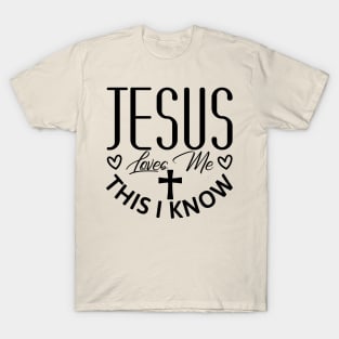 Jesus Loves Me This I Know T-Shirt